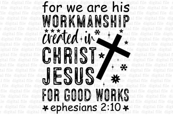 For We Are His Workmanship Created in Ch Graphics & T-Shirt Designs