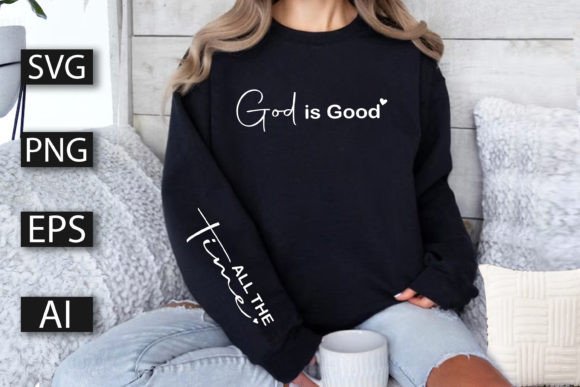 God is Good All the Time Graphics for T-Shirt Designs