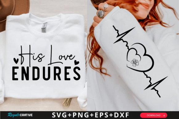 His Love Endures Sleeve SVG: Graphics for T-Shirt Designs