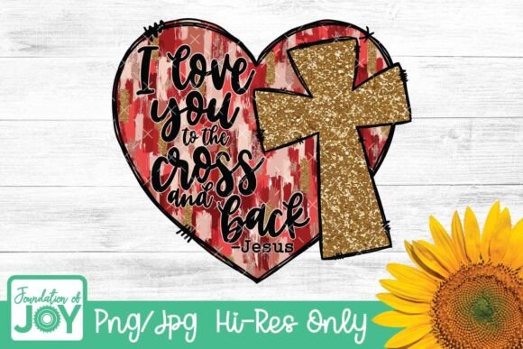 Love You to the Cross: Valentine Graphics & T-Shirt Designs