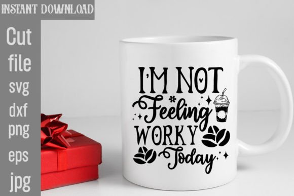 Reviewing I m Not Feeling Worky Today SVG for T-Shirt Graphics