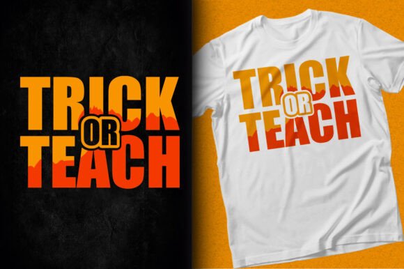 Trick or Teach Halloween SVG: Graphics for T-Shirt Designs